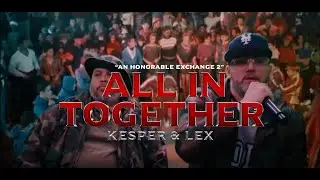 Kesper & LEX - All In Together - OFFICIAL VIDEO