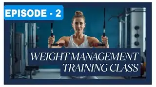 Weight Management Training Class Episode -2 #fatloss #bmicalculator