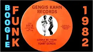 Terry Gengis - Gonna Be There [Gengis Kahn] 1982 Boogie Funk 45