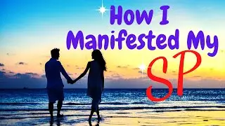 How I Manifested My Specific Person From A to Z [From Both Parties Viewpoint]