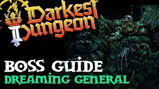 Генерал Снов | Руководство по Darkest Dungeon 2