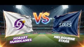Hobart Hurricanes vs Melbourne Stars | হোবার্ট হারিকেন্স বনাম মেলবোর্ন স্টার্স লাইভ স্কোর