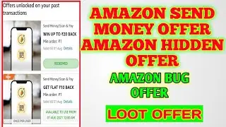 AMAZON SEND MONEY OFFER |  AMAZON HIDDEN OFFER | AMAZON BUG OFFER | AMAZON LOOT OFFER