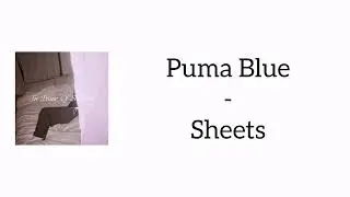Puma Blue - Sheets (Lyrics)