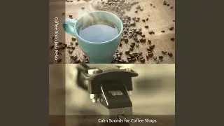 Calm Sounds for Coffee Shops