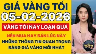 Giá vàng hôm nay | Tối Ngày 5/2/2026 | GIá vàng thế giới, trong nước, giá bạc, ngoại tệ, Bitcoin.