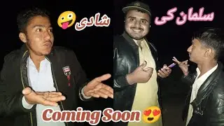 Salman Bahi Marriage 🎉🥳 party 🤩 coming soon🤪🥳 Alhamdulillah 💓