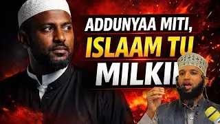 Ustaz Hamza Abdulhamid | Islaamni Milkii Addunyaa fi Aakhirraa | Qana&rsquo;aan Jannata Addunyaa