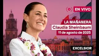 Mañanera de Claudia Sheinbaum, 11 de agosto de 2025 | EN VIVO