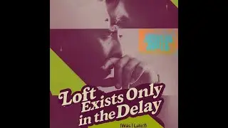 HOWLIN MOLD &mdash; Loft Exists Only in the Delay (Was I Late?)