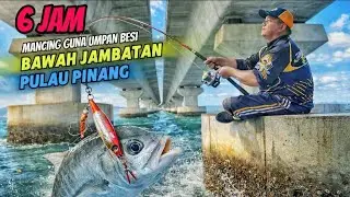 🔴YA TUHAN🔴6 JAM🔴MANCING DI TAPAK JAMBATAN PULAU PINANG🔴JIG ON🔴ALHAMDULILLAH