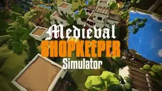 Medieval Shopkeeper Simulator - Official Steam Launch Trailer