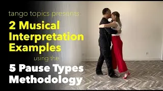 TANGO MUSIC: 2 Musical Interpretation Examples using the 5 Pause Type Methdology (with Miles Tangos)