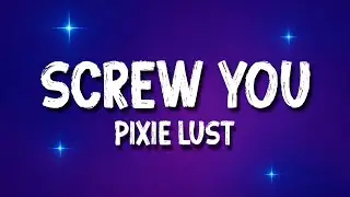 Pixie Lust - SCREW YOU (Eiffel 65) 