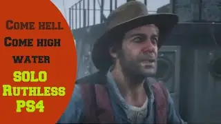 Red Dead Online I Come hell, come high water I RUTHLESS (solo)