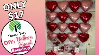 DIY: Heart Balloon Backdrop Wall from Dollar Tree | Beginner Friendly | Easy Decor