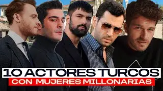 10 Actores Turcos que se casaron con MUJERES MILLONARIAS