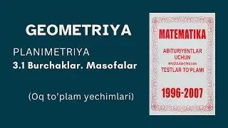 Geometriya (Oq to'plam): 3.1. Burchaklar, masofalar