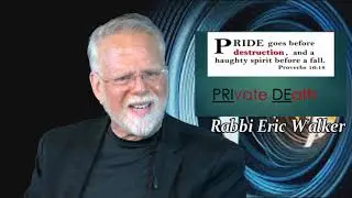 Through The Lens with Rabbi Eric Walker - Pride - PRIvate DEath - Scripture - Exalt the Lord