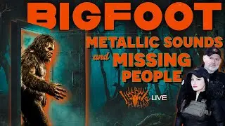 HELLBENT LIVE 147: Bigfoot, Metallic Sounds, & Missing People - Sasquatch Cryptids Missing 411