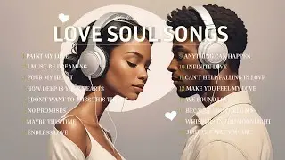 Soulful Love Songs to Relax & Feel Good /Deep Emotional 💖