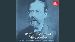 My Country. A Cycle of Symphonic Poems - From Bohemia&acute;s Woods and Fields