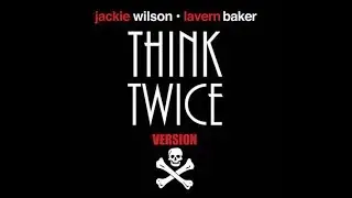 Think Twice Version X JACKIE WILSON & LAVERN BAKER Video Steven Bogarat