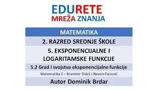 2. srednje 5. Eksponencijalne i logaritamske funkcije 5.2 Graf i svojstva eksponencijalne funkcije