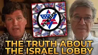 Такер Карлсон и Джеффри Сакс раскрывают ПРАВДУ об AIPAC и израильском лобби