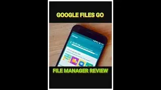 Google Files Go - File Manager From Google | Hands On | How to Use