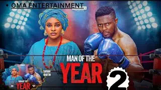 MAN OF THE YEAR 2- MAURICE SAM, SARIAN MARTIN, LATEST NOLLYWOOD MOVIE #movie #2025 