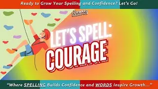 Courage Explained: Spelling + Meaning + GROWTH Tips
