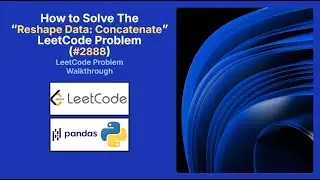 LeetCode 2888 Reshape Data: Concatenate in Python | Pandas Tutorial for Beginners