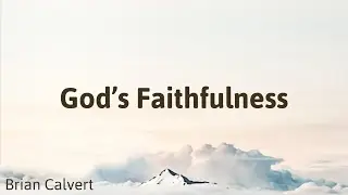 2024-01-14 | God's Faithfulness | Seymour EB Church | Elder Brian Calvert
