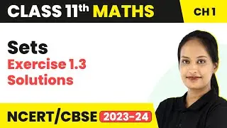 Sets - Exercise 1.3 Solutions | Class 11 Maths Chapter 1 | 2023-24