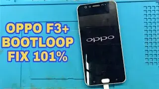 OPPO F3 PLUS BOOTLOOP FIX 101%