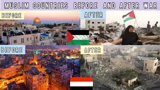 MUSLIM COUNTRIES BEFORE AND AFTER WAR😔💔