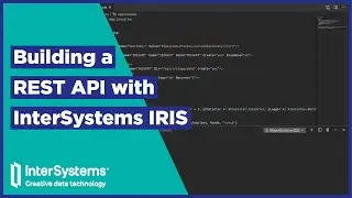 Building a REST API with InterSystems IRIS