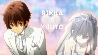 Rikka & Yuuto Marriage - Holy - [Amv/Edit]