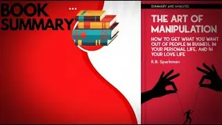 THE ART OF MANIPULATION,SUMMARY BOOK, BY R.B PARKMAN