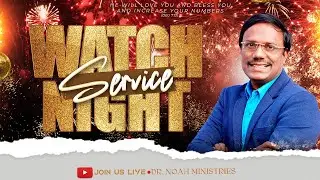 Watch Night Service 2025 || 31 Dec 2025 || Dr. Noah