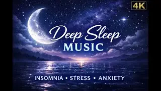 Deep Sleep Music 🌙 Calm Relaxing Ambient Sounds for Insomnia, Stress & Anxiety #relaxingmusic