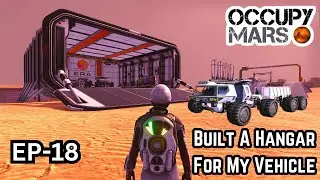 Today I Built A Hangar For My Vehicle ! OCCUPY MARS  EP-18 !