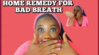 HOW TO GET RID OF BAD BREATH  || HALITOSIS TREATMENT ||