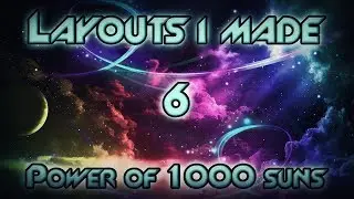 Layouts I made #6 - Power of 1000 suns