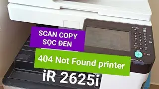 C&aacute;ch xử l&yacute; lỗi m&aacute;y in đa năng scan khay ADF bị sọc - m&aacute;y photo Canon iR2625i | 404 Not Found printer