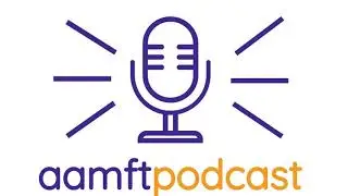 The AAMFT Podcast- Shelly Smith & Jen Labanowski