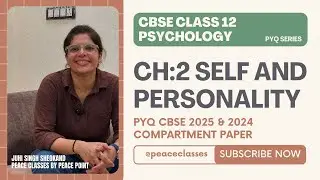 CBSE Class 12 Psychology Chapter 2 | Self & Personality PYQ 2025–2024 | Compartment Paper Explained