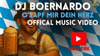 DJ Boernardo – O’zapf mir Dein Herz (Oktoberfest-Hit 2025)