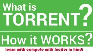 what is torrenting and how does it work in hindi by Computewithlucifer